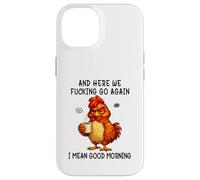 Custodia per iPhone 14 And Here We Fucking Go Again Good Morning Coffee Meme