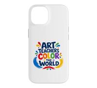 Custodia per iPhone 14 Art Teachers Color The World - Teacher Appreciation