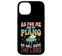 Custodia per iPhone 14 As For Me And My Piano We Will Serve The Lord