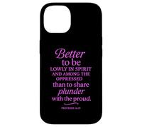 Custodia per iPhone 14 Better To Be Lowly In Spirit Proverbs 16:19 Versetto della Bibbia Pregare