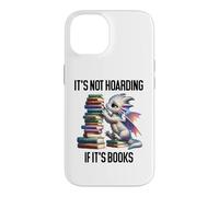 Custodia per iPhone 14 Book Dragon It's Not Hoarding if It's Books Sign Bookish