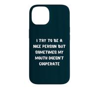 Custodia per iPhone 14 Cerco di essere una brava persona ma la mia bocca non coopera