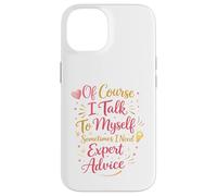 Custodia per iPhone 14 Certo che parlo da solo a volte ho bisogno di consigli di esperti