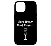 Custodia per iPhone 14 Champagne Funny drink Prosecco Save water drink Prosecco