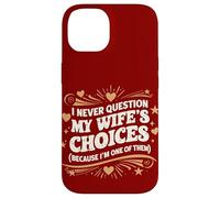 Custodia per iPhone 14 Citazione in stile retrò I Never Question My Wife's Choices Marito