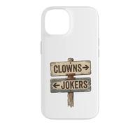 Custodia per iPhone 14 Clowns to the left jolly to the right plank sign
