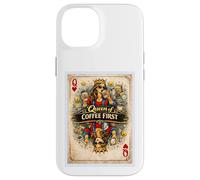 Custodia per iPhone 14 Coffee First Card - Biglietto per mamma, moglie, madre, regina, parodia, regalo grafico