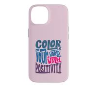 Custodia per iPhone 14 Colora il tuo mondo con Positivity Artsy