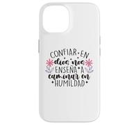 Custodia per iPhone 14 Confiar Dios nos enseña a caminar en humildad