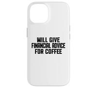 Custodia per iPhone 14 Consulente finanziario, Divertente dare consigli finanziari per il caffè
