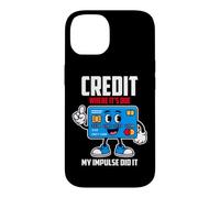 Custodia per iPhone 14 CREDIT WHERE IT S DUE MY IMPULSE DID IT