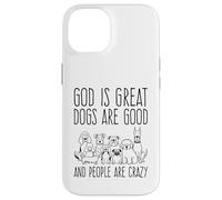 Custodia per iPhone 14 Dio è grande, i cani sono bravi e le persone sono pazze amanti dei cani