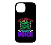 Custodia per iPhone 14 Don't Make Me Use My Teacher Voice School Teachers