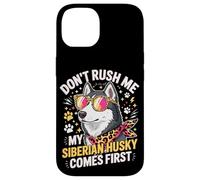 Custodia per iPhone 14 Don't Rush Me My Siberian Husky Comes First
