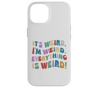 Custodia per iPhone 14 È strano che io sia strano Motivazione ispirazionale