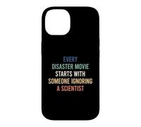 Custodia per iPhone 14 Every Disaster Movie Starts With Someone Ignoring Scientist