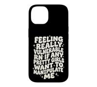 Custodia per iPhone 14 Feeling Really Vulnerable Rn If Any Girls Want To Manipulate