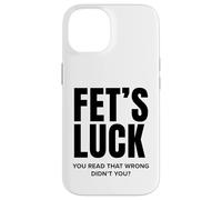Custodia per iPhone 14 Fortuna di Fet hai letto sbagliato, non sei divertente