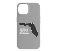 Custodia per iPhone 14 Fun Florida Vieni in vacanza, Lascia su Probation divertente