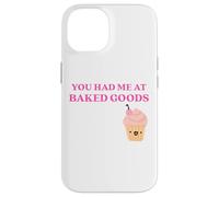 Custodia per iPhone 14 Fun You Had Me at Baked Goods Cupcake Dessert