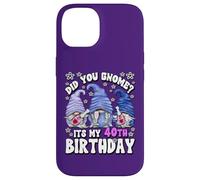 Custodia per iPhone 14 Funny 40th Birthday For Mommy Did You Gnome Its My Birthday