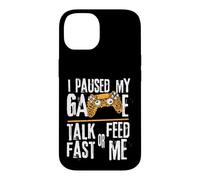 Custodia per iPhone 14 Funny I Paused My Game Talk Fast or Feed Me Gamer Gaming