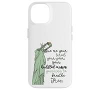 Custodia per iPhone 14 Give Me Your Tired Huddled Masses Statua of Liberty Women