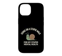 Custodia per iPhone 14 Going On A Stupid Walk for My Stupid Mental Health