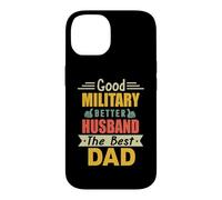 Custodia per iPhone 14 Good Military Better Husband The Best Dad For Fathers Day