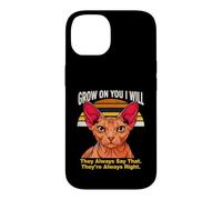 Custodia per iPhone 14 Grow On You I Will Sphynx Cat Lo dicono sempre