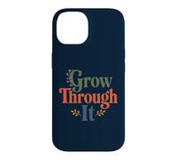 Custodia per iPhone 14 Grow Through It - Citazione positiva floreale