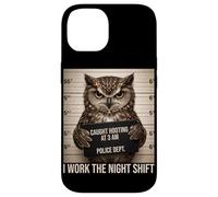Custodia per iPhone 14 Gufo Mugshot catturato a Hooting at 3AM Night Shift Umorismo divertente