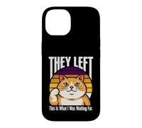 Custodia per iPhone 14 Hanno lasciato questo è quello che stavo aspettando Cat