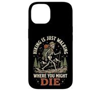 Custodia per iPhone 14 Hiking Is Just Walking Where You Might Die Natura