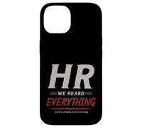 Custodia per iPhone 14 HR We Heard Everything Funny Human Resources Office Humor