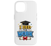 Custodia per iPhone 14 I Did The Work Graduation Cap Proud Graduate Design Tee