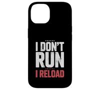 Custodia per iPhone 14 I Don't Run I Reload Funny Gun Humor Sarcasm Funny Quote