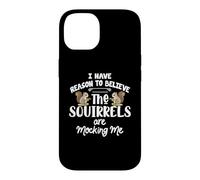 Custodia per iPhone 14 I Have Reason To Believe The Squirrels Are Mocking Me