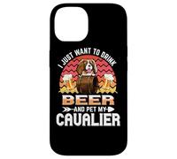 Custodia per iPhone 14 I Just Want to Drink Beer and Pet My Cavalier Dog Lover