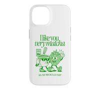 Custodia per iPhone 14 I Like You Very Matcha Latte 10/10 Sip Funny Tea Pun