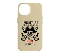 Custodia per iPhone 14 I Might Be the Reason the Rum is Gone Pirate Drinking Funny