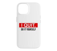 Custodia per iPhone 14 I Quit Do It Yourself Im Retired Not My Problem Anymore Men