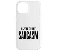 Custodia per iPhone 14 I Speak Fluent Sarcasm - Umorismo, scuola, lavoro, palestra, donne/uomini