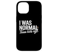 Custodia per iPhone 14 I Was Normal Three Kids Ago Funny Mom Motherhood