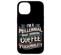 Custodia per iPhone 14 I'm A Millennial Coffee Is My Personality -