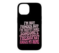 Custodia per iPhone 14 I'm Not Famous But I'm Pretty Sure Someone's Therapist
