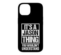 Custodia per iPhone 14 It's A Jason Thing You Wouldn't Understand - First Name