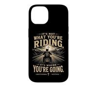 Custodia per iPhone 14 It's Not What You're Riding, It's Where You're Going - Biker