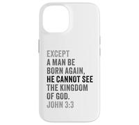 Custodia per iPhone 14 John 3:3 Except You Be Born Again You Cannot See The Kingdom