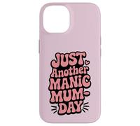 Custodia per iPhone 14 Just Another Manic Mum Day Funny Mom Citazione